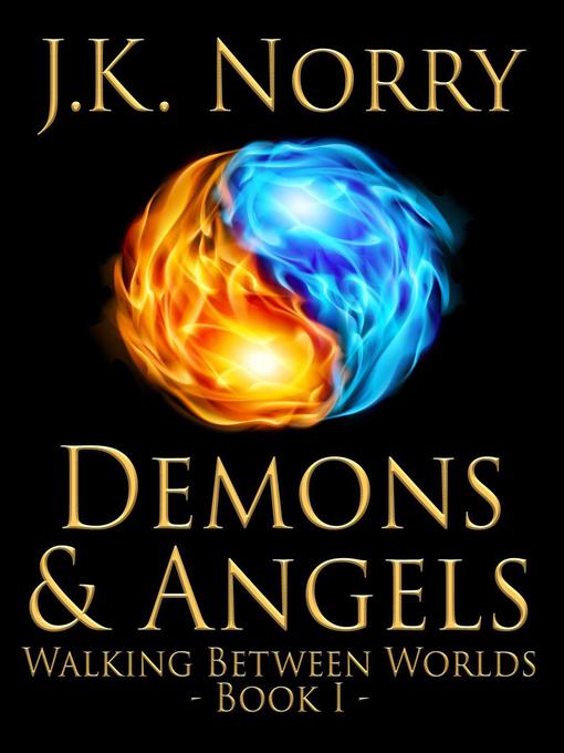 Title details for Demons & Angels by J.K. Norry - Available